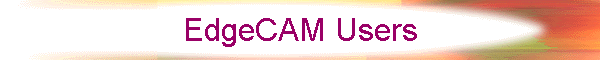 EdgeCAM Users